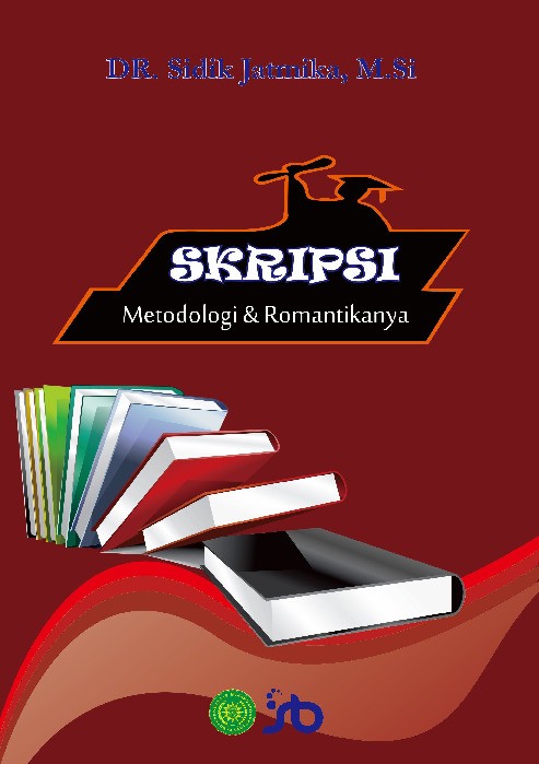 SKRIPSI: Metodologi &amp; Romantikanya
